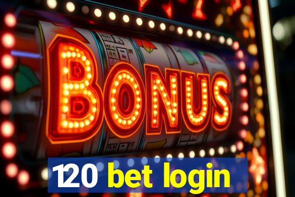 120 bet login